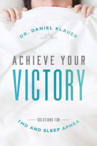 Dr Daniel Klauer's achieve your victory book on solutions for TMD and Sleep apnea